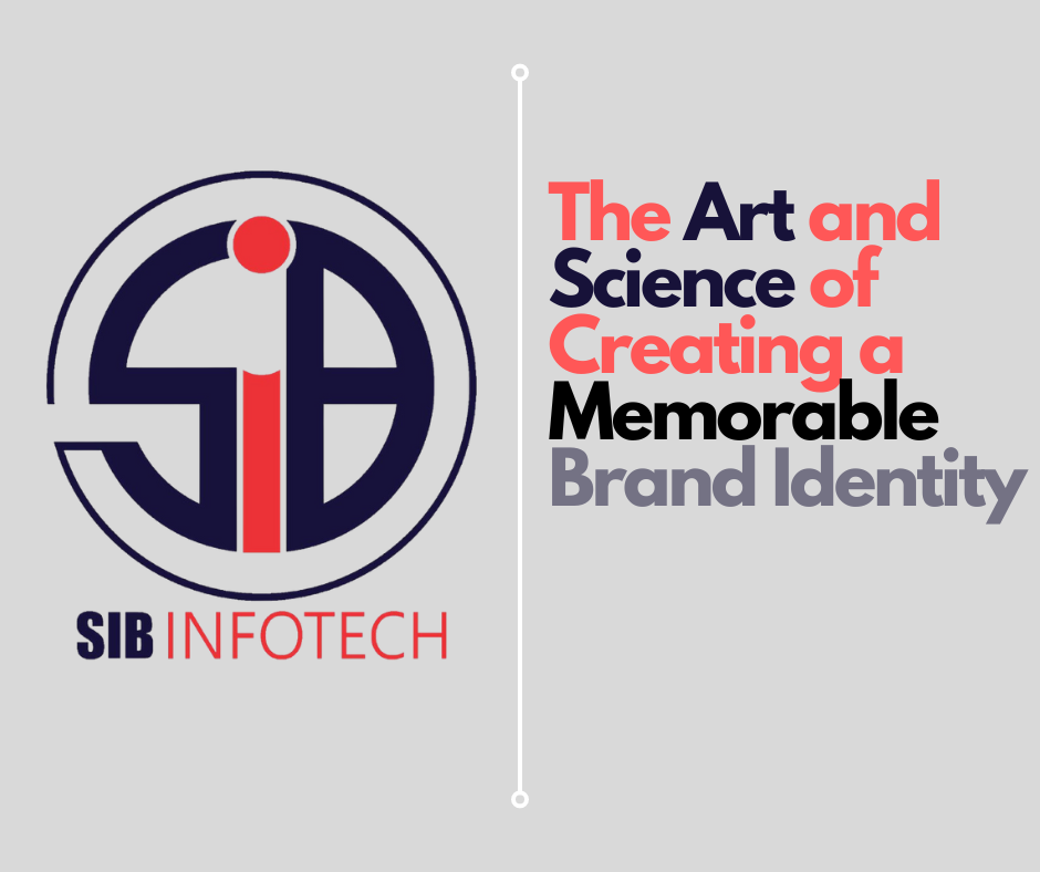 The Art and Science of Creating a Memorable Brand Identity