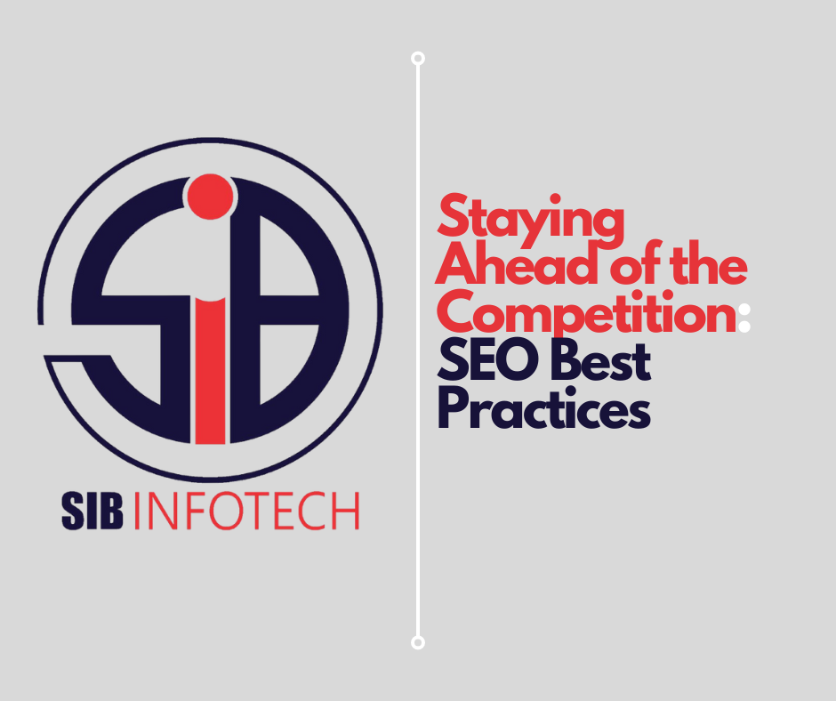 Staying Ahead of the Competition: SEO Best Practices