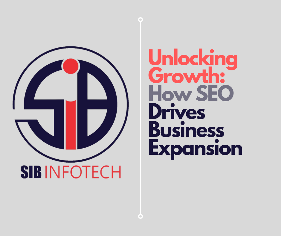 Unlocking Growth: How SEO Drives Business Expansion