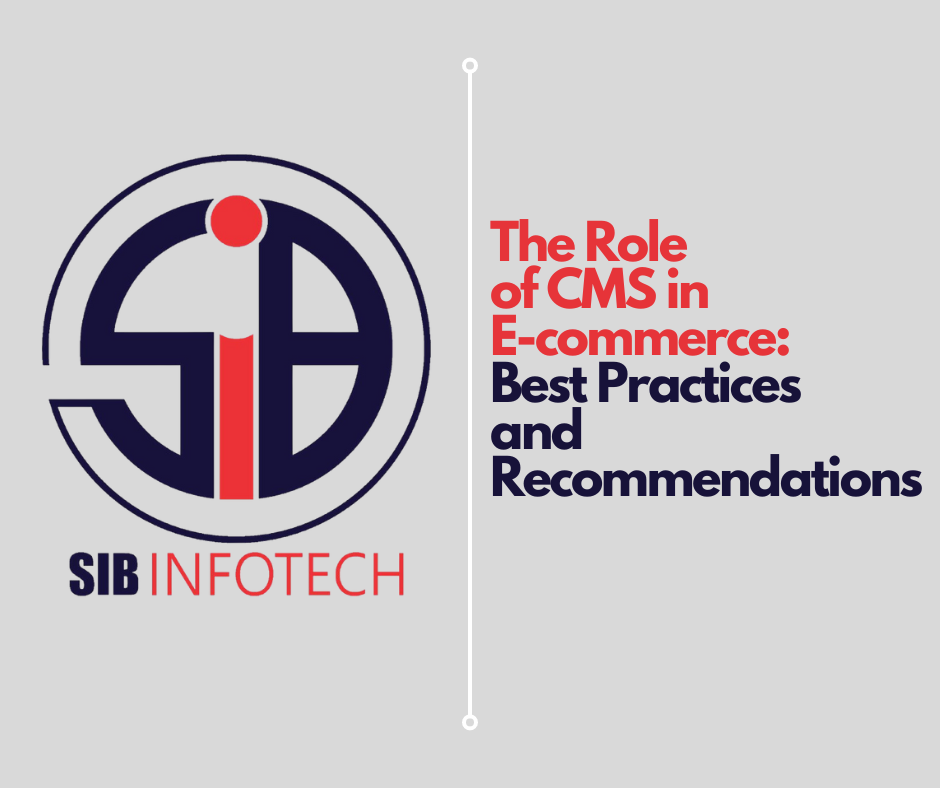 The Role of CMS in E-commerce: Best Practices and Recommendations