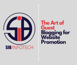 The Art of Guest Blogging for Website Promotion