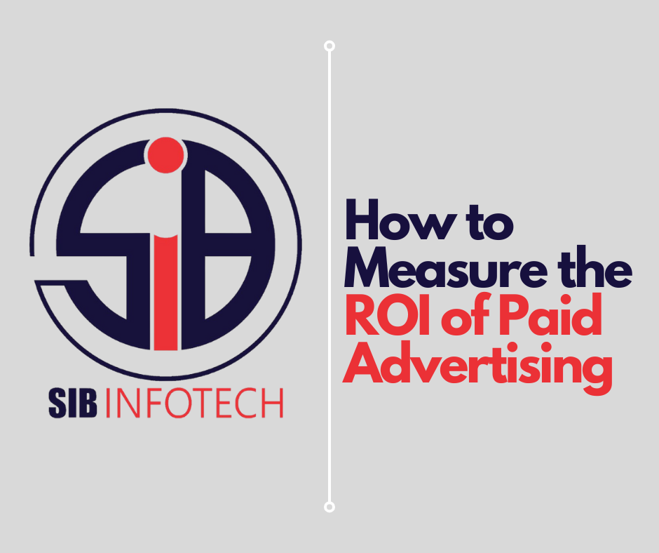 How to Measure the ROI of Paid Advertising