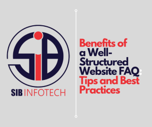 Benefits of a Well-Structured Website FAQ: Tips and Best Practices