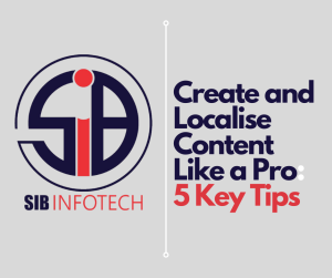 Create and Localise Content Like a Pro: 5 Key Tips