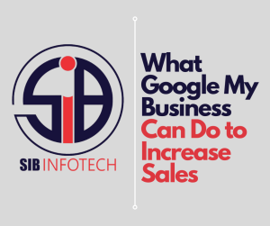What Google My Business Can Do to Increase Sales