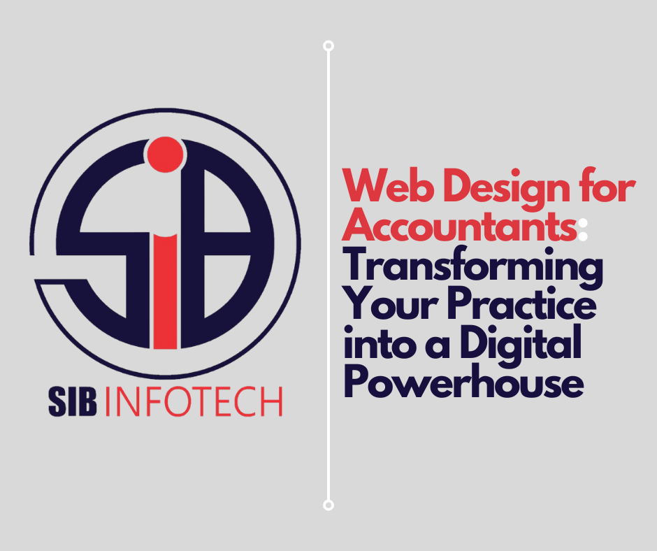 Web Design for Accountants: Transforming Your Practice into a Digital Powerhouse