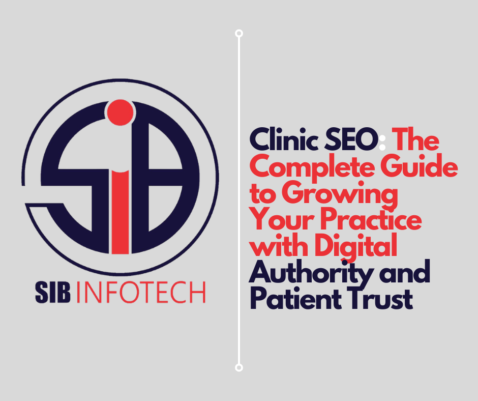 Clinic SEO: The Complete Guide to Growing Your Practice with Digital Authority and Patient Trust