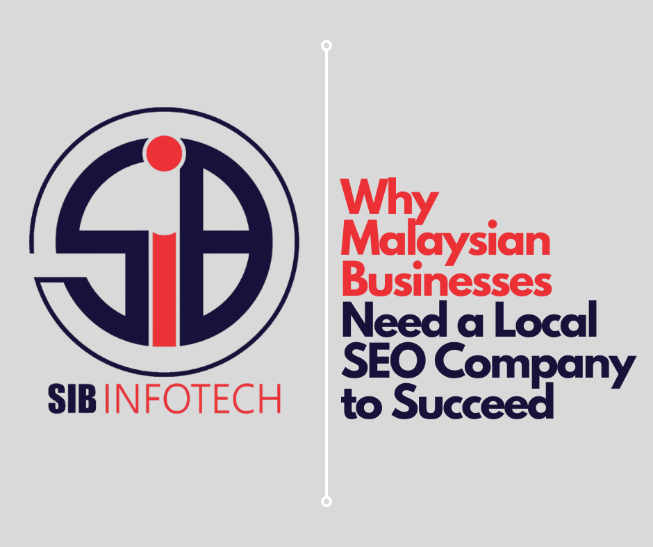 Why Malaysian Businesses Need a Local SEO Company to Succeed
