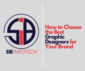 How to Choose the Best Graphic Designers for Your Brand