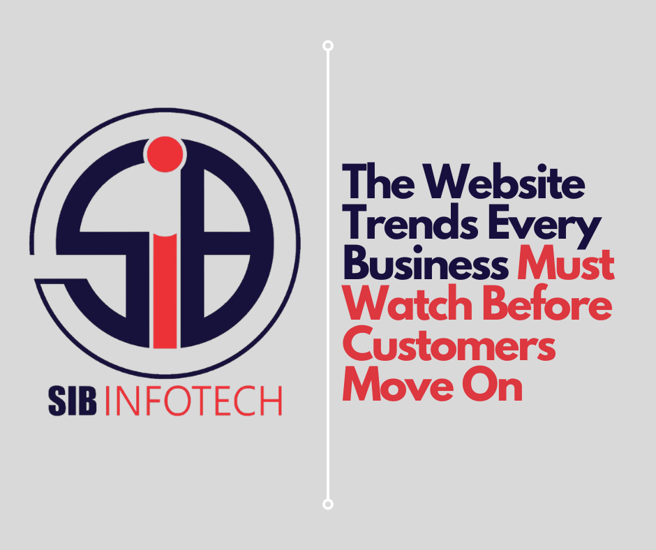 The Website Trends Every Business Must Watch Before Customers Move On