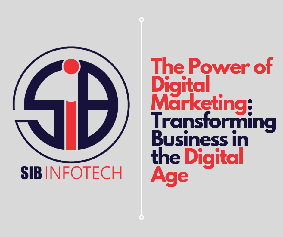 The Power of Digital Marketing Transforming Business in the Digital Age