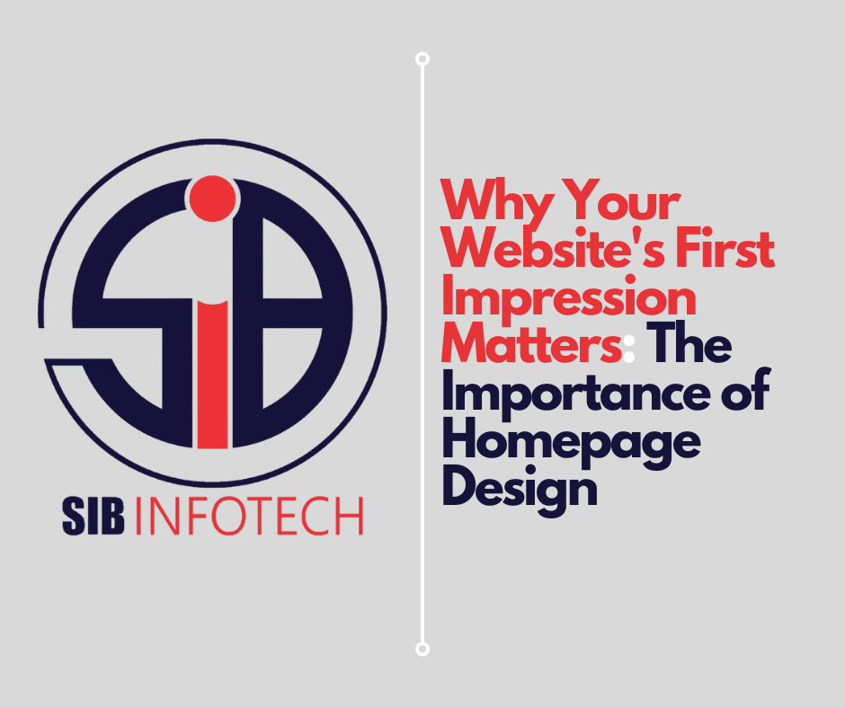 Why Your Website's First Impression Matters: The Importance of Homepage Design