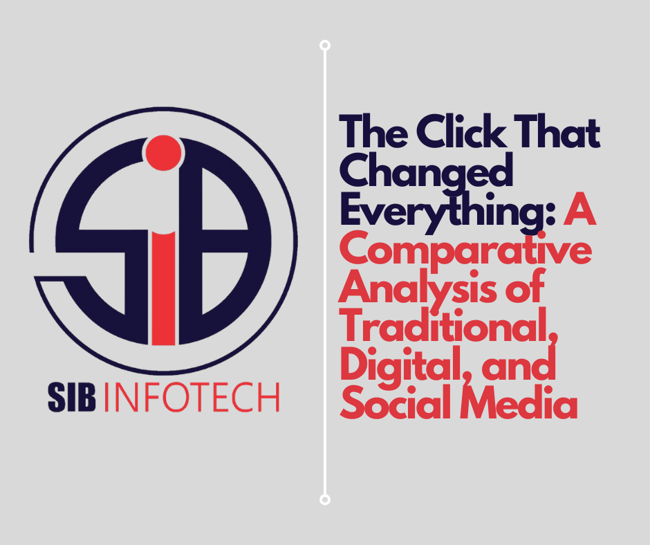 The Click That Changed Everything: A Comparative Analysis of Traditional, Digital, and Social Media