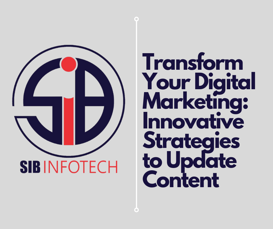 Transform Your Digital Marketing: Innovative Strategies to Update Content
