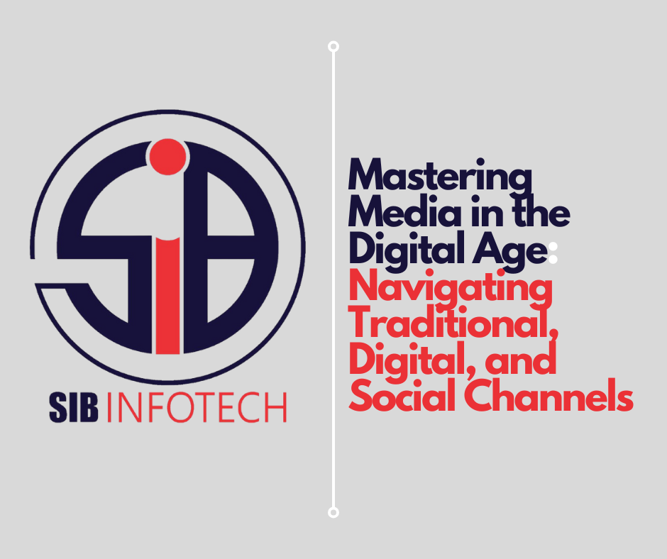 Mastering Media in the Digital Age: Navigating Traditional, Digital, and Social Channels