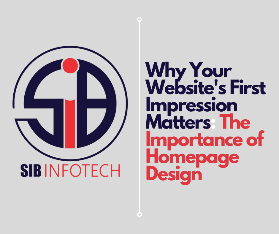 Why Your Website's First Impression Matters: The Importance of Homepage Design