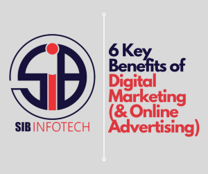 6 Key Benefits of Digital Marketing (& Online Advertising)