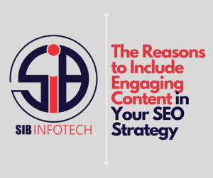 The Reasons to Include Engaging Content in Your SEO Strategy