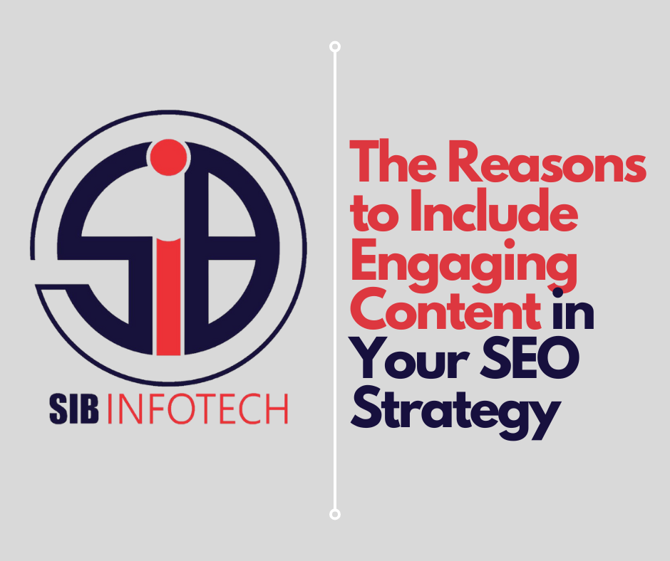 The Reasons to Include Engaging Content in Your SEO Strategy