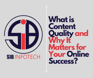 What is Content Quality and Why It Matters for Your Online Success?