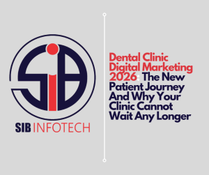 Dental Clinic Digital Marketing 2026: The New Patient Journey And Why Your Clinic Cannot Wait Any Longer
