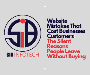 Website Mistakes That Cost Businesses Customers: The Silent Reasons People Leave Without Buying