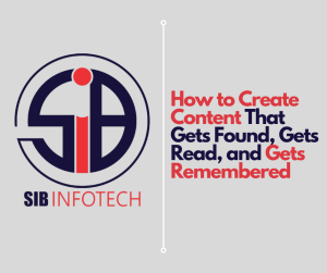 How to Create Content That Gets Found, Gets Read, and Gets Remembered